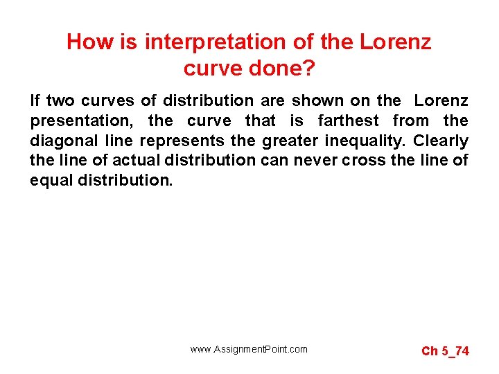 How is interpretation of the Lorenz curve done? If two curves of distribution are