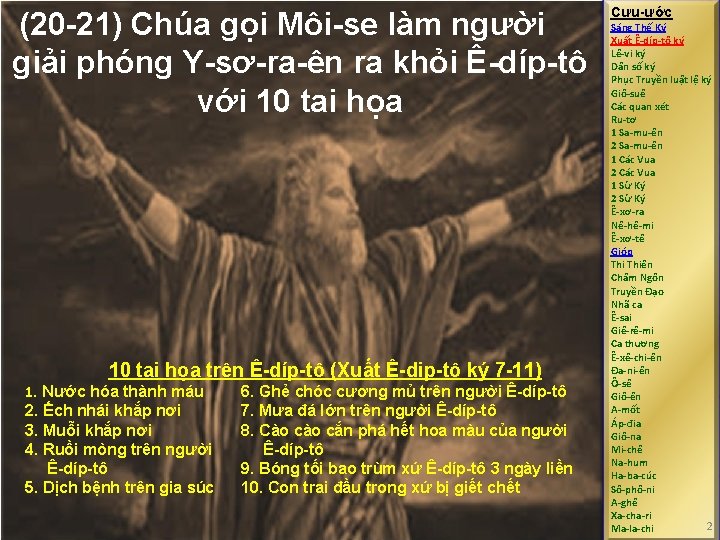 (20 -21) Chúa gọi Môi-se làm người giải phóng Y-sơ-ra-ên ra khỏi Ê-díp-tô với