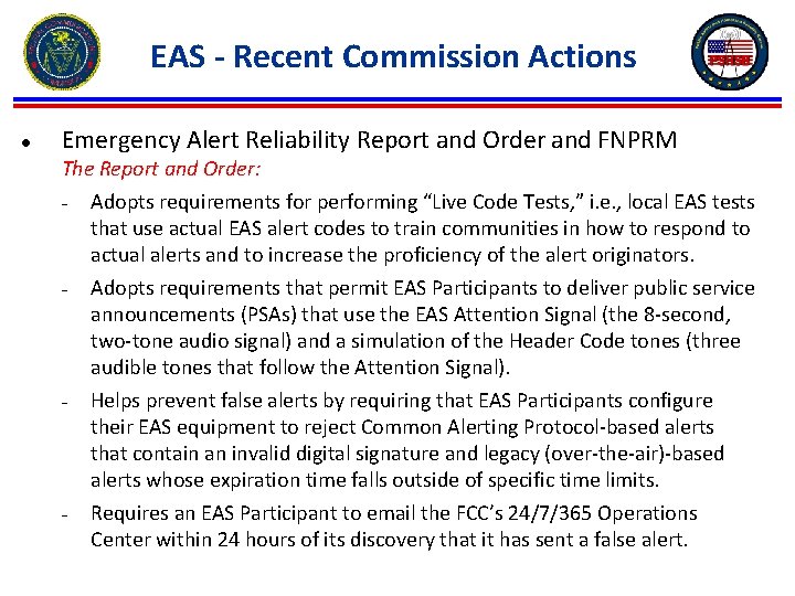 EAS - Recent Commission Actions ● Emergency Alert Reliability Report and Order and FNPRM