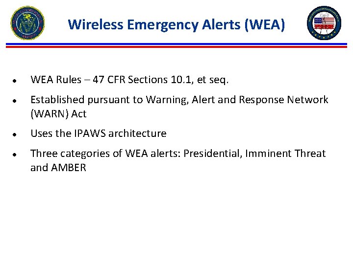 Wireless Emergency Alerts (WEA) ● WEA Rules – 47 CFR Sections 10. 1, et