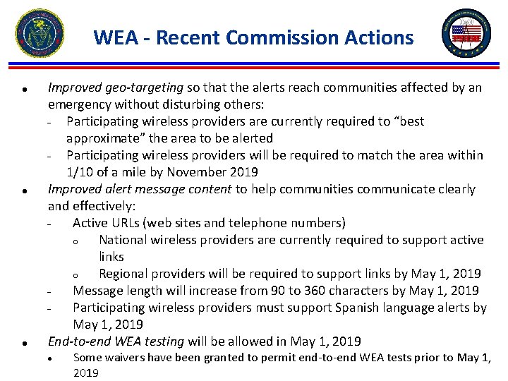 WEA - Recent Commission Actions ● ● ● Improved geo-targeting so that the alerts
