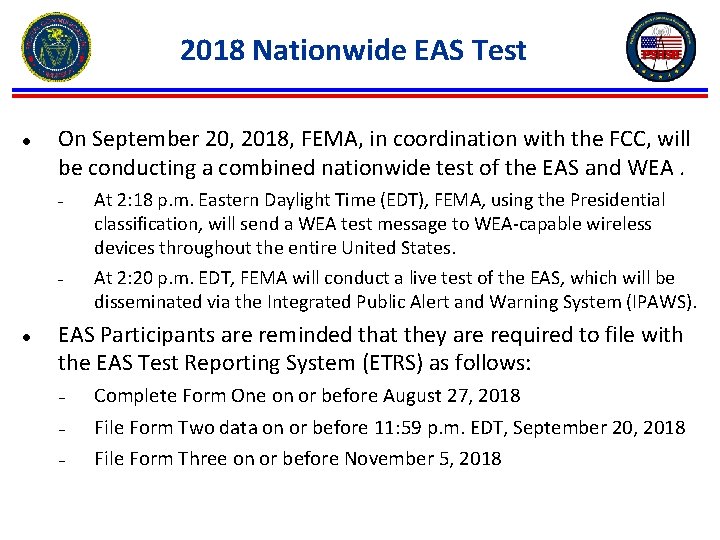 2018 Nationwide EAS Test ● On September 20, 2018, FEMA, in coordination with the