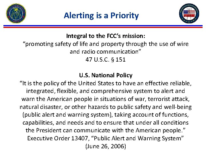 Alerting is a Priority Integral to the FCC’s mission: “promoting safety of life and
