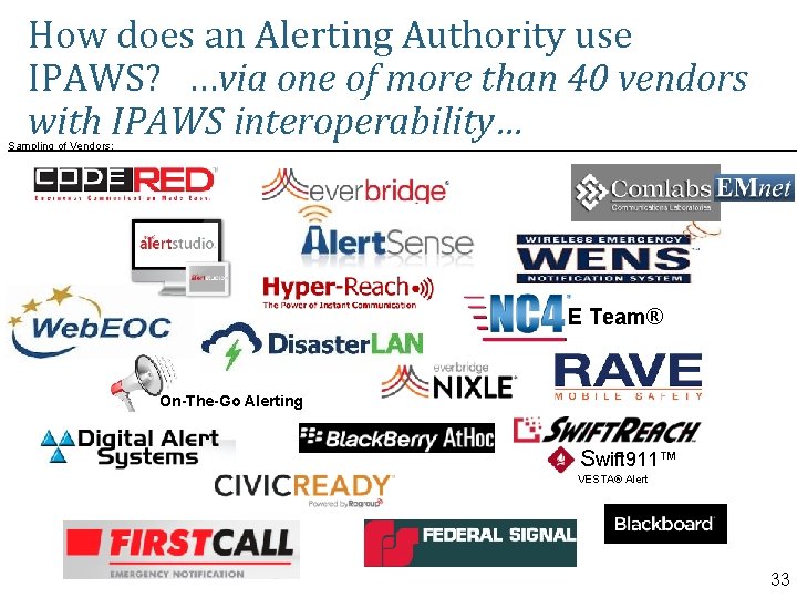 How does an Alerting Authority use IPAWS? …via one of more than 40 vendors