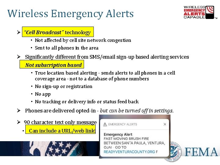 Wireless Emergency Alerts Ø “Cell Broadcast” technology • Not affected by cell site network