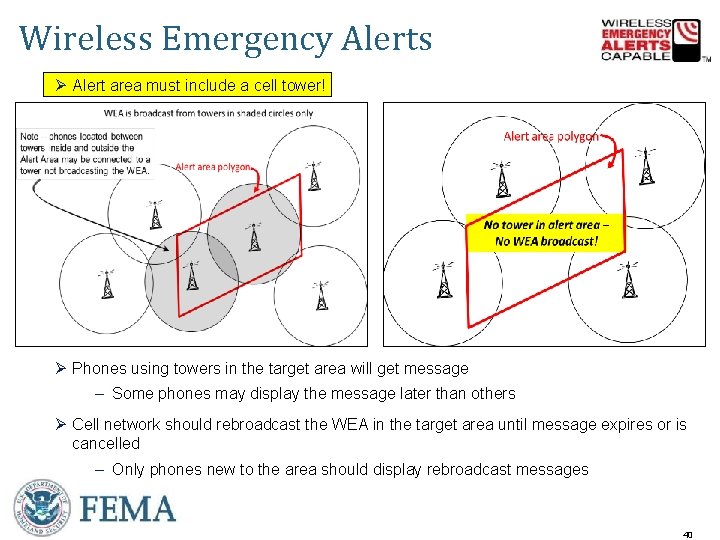 Wireless Emergency Alerts Ø Alert area must include a cell tower! Ø Phones using