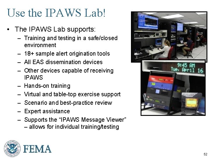 Use the IPAWS Lab! • The IPAWS Lab supports: – Training and testing in
