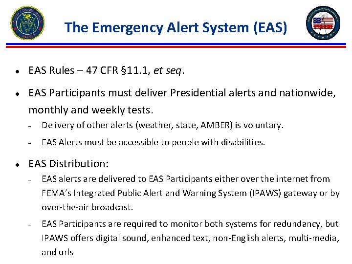 The Emergency Alert System (EAS) ● EAS Rules – 47 CFR § 11. 1,
