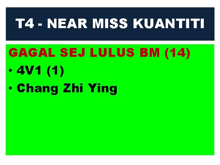 T 4 - NEAR MISS KUANTITI GAGAL SEJ LULUS BM (14) • 4 V