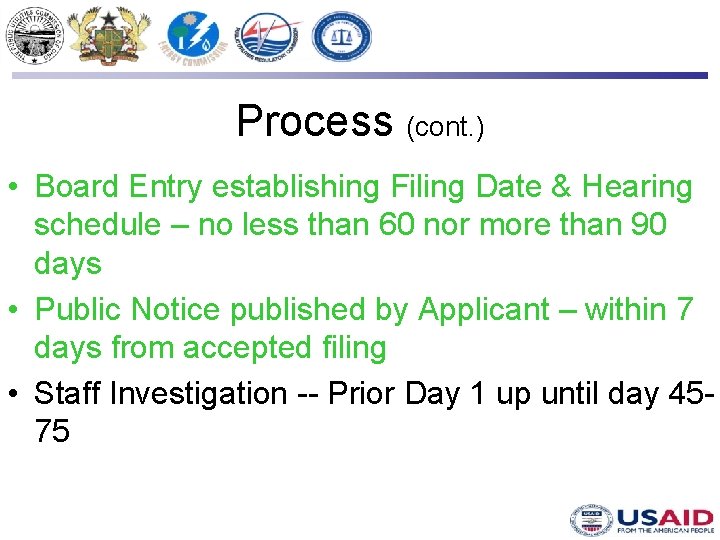 Process (cont. ) • Board Entry establishing Filing Date & Hearing schedule – no