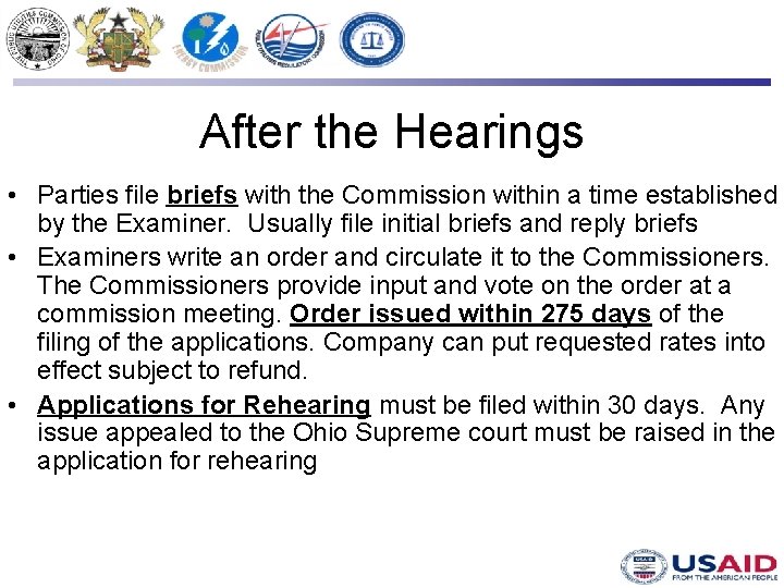 After the Hearings • Parties file briefs with the Commission within a time established