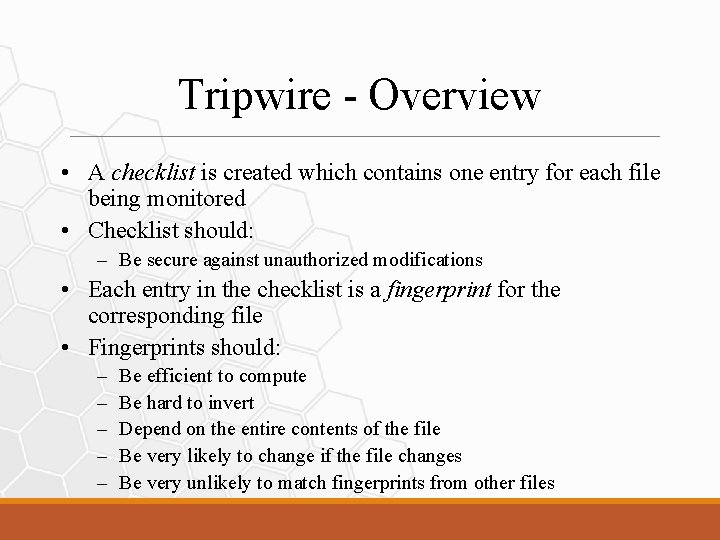 Tripwire - Overview • A checklist is created which contains one entry for each