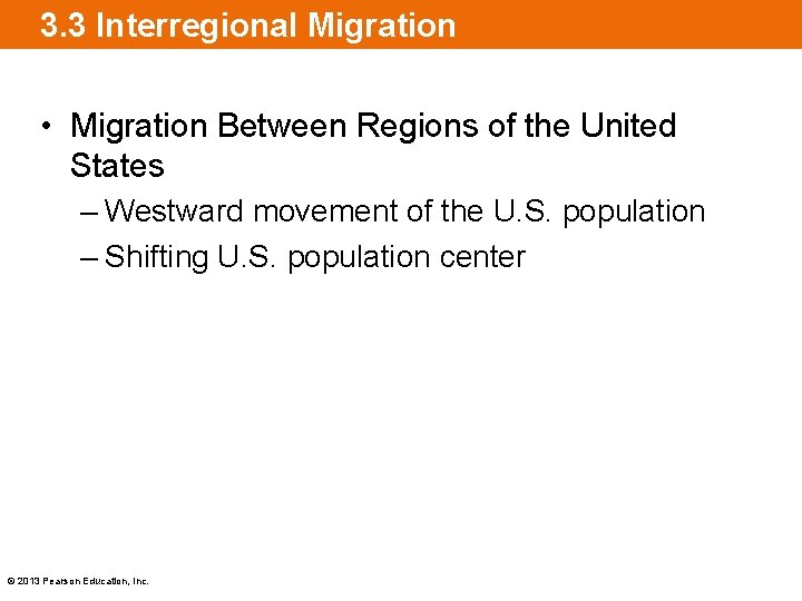 3. 3 Interregional Migration • Migration Between Regions of the United States – Westward