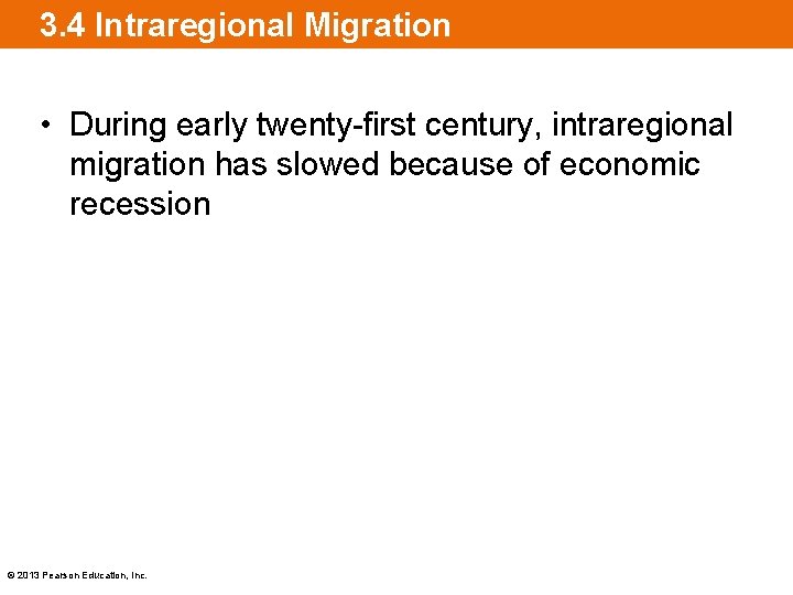 3. 4 Intraregional Migration • During early twenty-first century, intraregional migration has slowed because