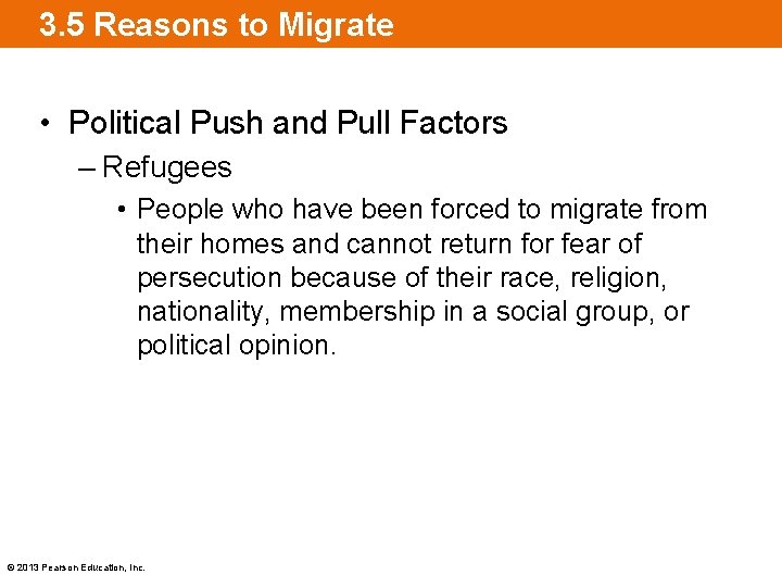 3. 5 Reasons to Migrate • Political Push and Pull Factors – Refugees •