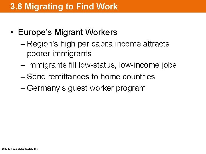 3. 6 Migrating to Find Work • Europe’s Migrant Workers – Region’s high per