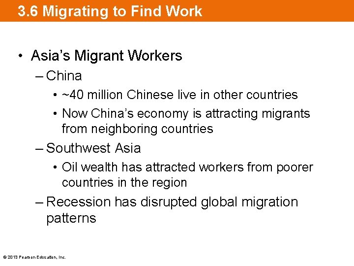 3. 6 Migrating to Find Work • Asia’s Migrant Workers – China • ~40