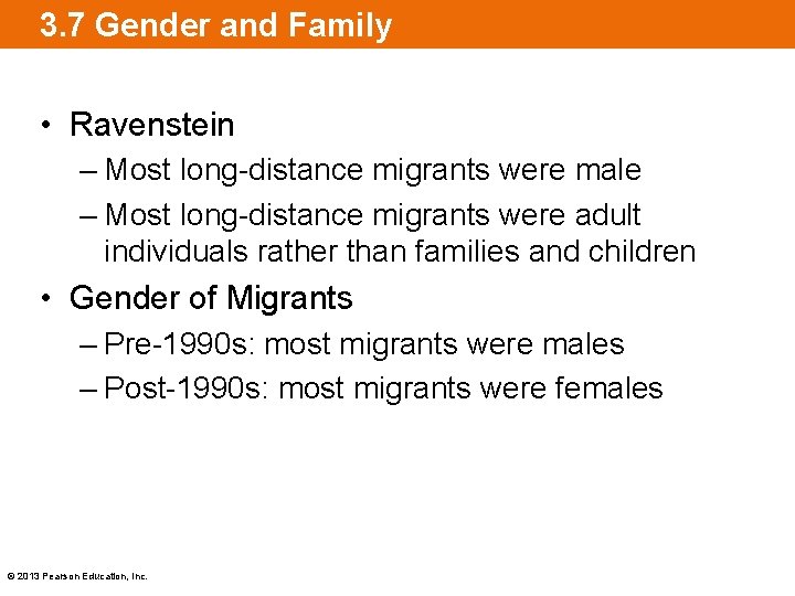 3. 7 Gender and Family • Ravenstein – Most long-distance migrants were male –