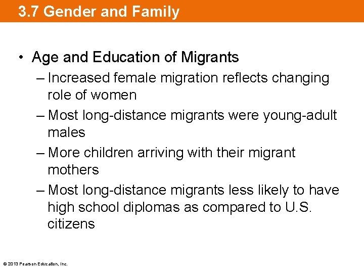 3. 7 Gender and Family • Age and Education of Migrants – Increased female