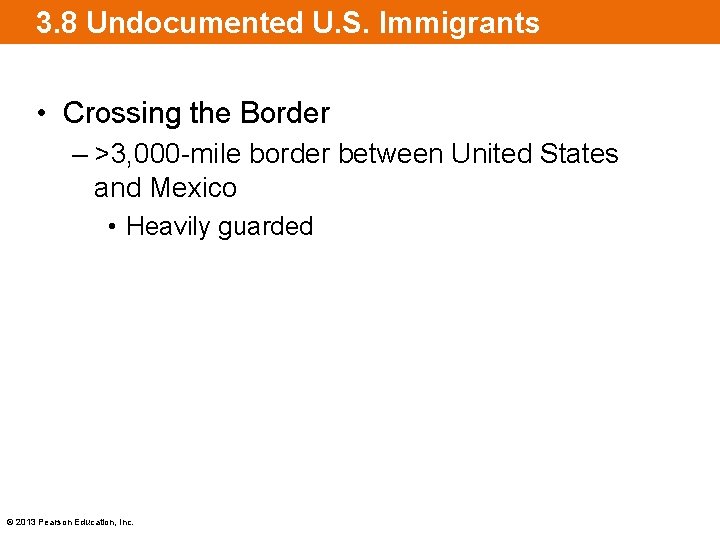 3. 8 Undocumented U. S. Immigrants • Crossing the Border – >3, 000 -mile