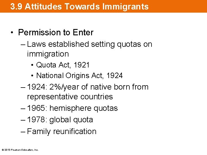 3. 9 Attitudes Towards Immigrants • Permission to Enter – Laws established setting quotas