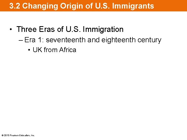 3. 2 Changing Origin of U. S. Immigrants • Three Eras of U. S.