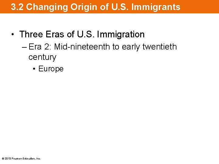 3. 2 Changing Origin of U. S. Immigrants • Three Eras of U. S.