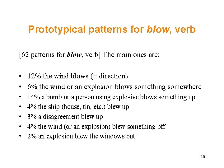 Prototypical patterns for blow, verb [62 patterns for blow, verb] The main ones are: