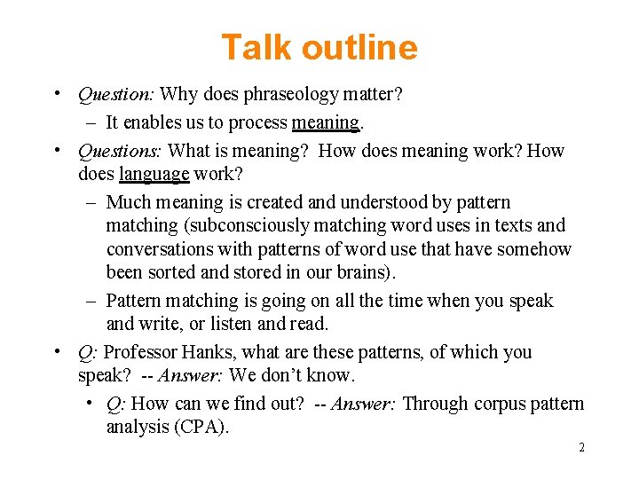 Talk outline • Question: Why does phraseology matter? – It enables us to process