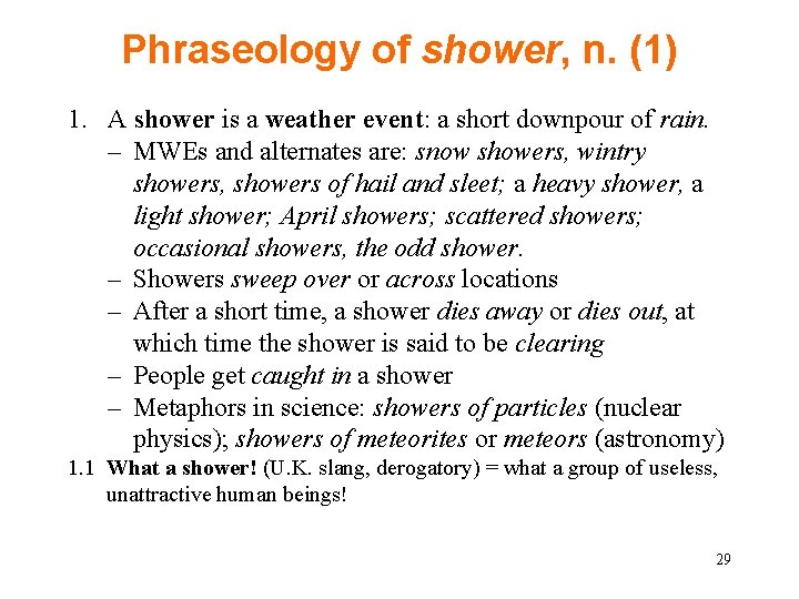 Phraseology of shower, n. (1) 1. A shower is a weather event: a short Phraseology of shower, n. (1) 1. A shower is a weather event: a short