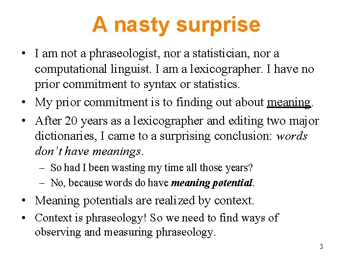 A nasty surprise • I am not a phraseologist, nor a statistician, nor a