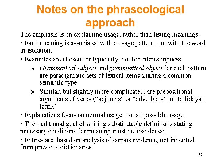 Notes on the phraseological approach The emphasis is on explaining usage, rather than listing