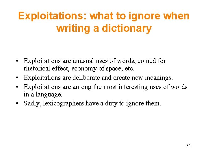 Exploitations: what to ignore when writing a dictionary • Exploitations are unusual uses of