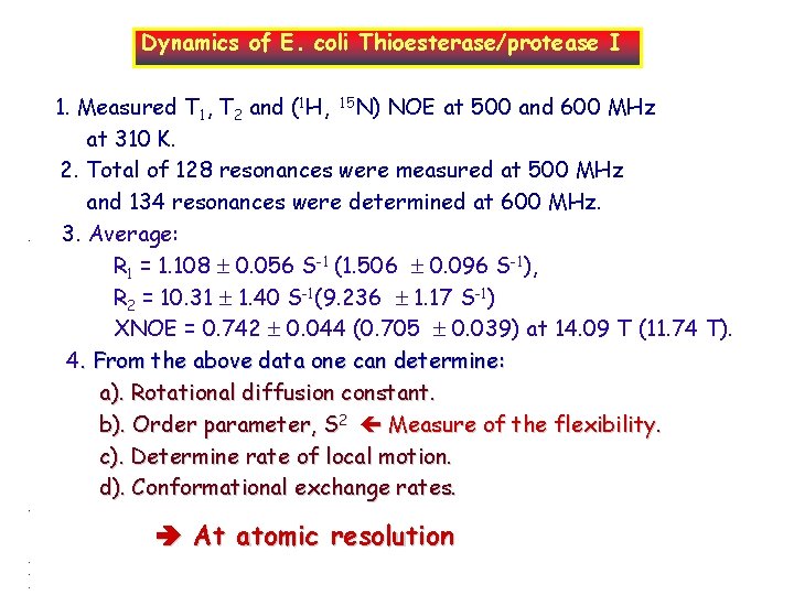Dynamics of E. coli Thioesterase/protease I . . . 1. Measured T 1, T Dynamics of E. coli Thioesterase/protease I . . . 1. Measured T 1, T