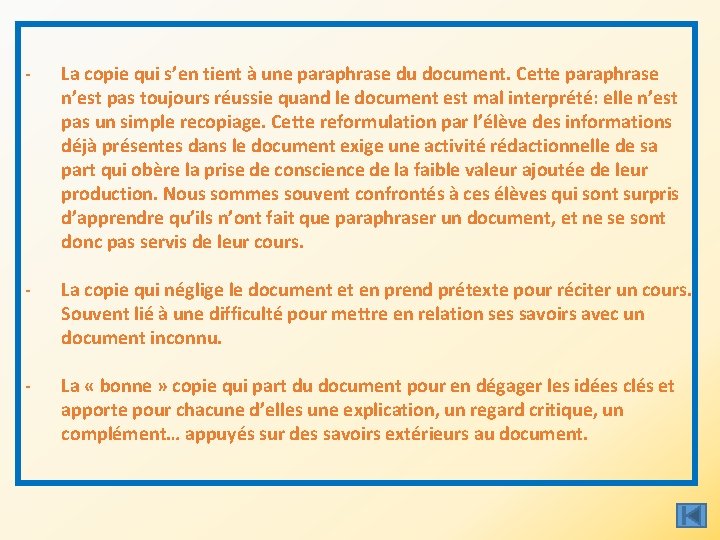 - La copie qui s’en tient à une paraphrase du document. Cette paraphrase n’est