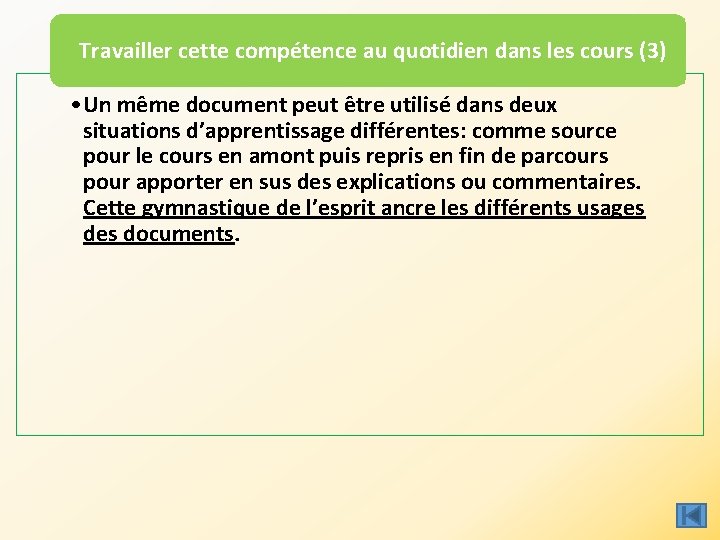 Travailler cette compétence au quotidien dans les cours (3) • Un même document peut