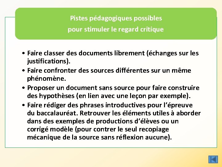 Pistes pédagogiques possibles pour stimuler le regard critique • Faire classer des documents librement