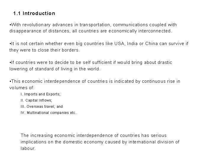 1. 1 Introduction • With revolutionary advances in transportation, communications coupled with disappearance of