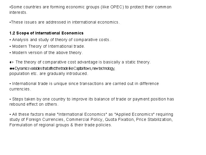  • Some countries are forming economic groups (like OPEC) to protect their common