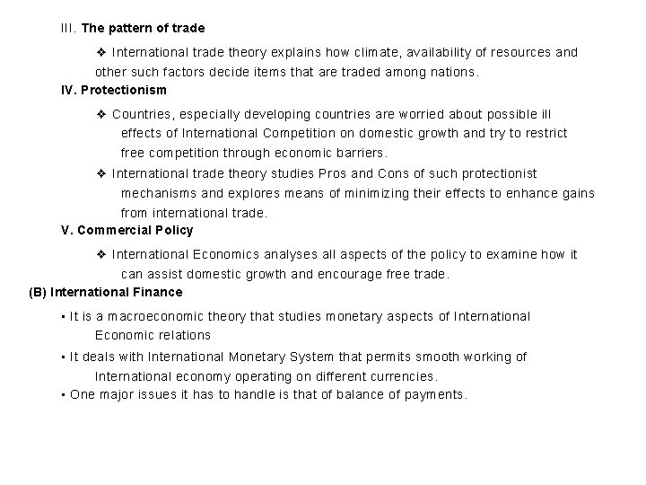 III. The pattern of trade ❖ International trade theory explains how climate, availability of