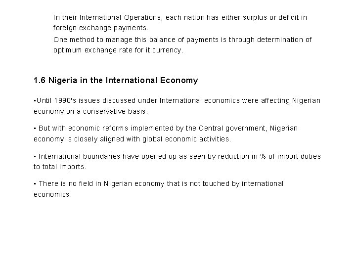 In their International Operations, each nation has either surplus or deficit in foreign exchange