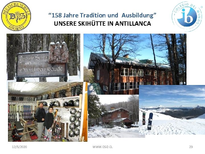 “ 158 Jahre Tradition und Ausbildung” UNSERE SKIHÜTTE IN ANTILLANCA 12/5/2020 WWW. DSO. CL