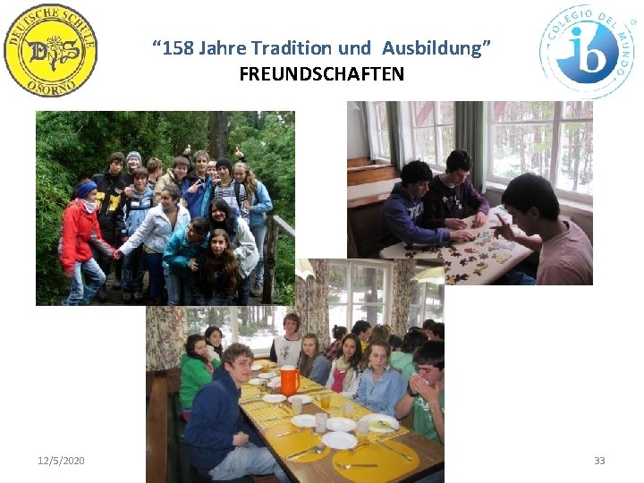 “ 158 Jahre Tradition und Ausbildung” FREUNDSCHAFTEN 12/5/2020 WWW. DSO. CL 33 