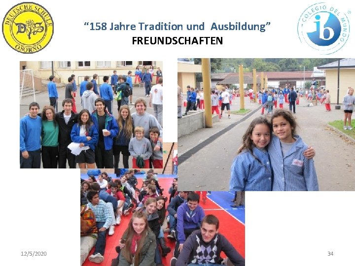 “ 158 Jahre Tradition und Ausbildung” FREUNDSCHAFTEN 12/5/2020 WWW. DSO. CL 34 