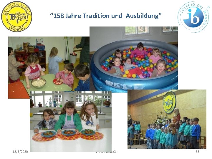 “ 158 Jahre Tradition und Ausbildung” 12/5/2020 WWW. DSO. CL 38 