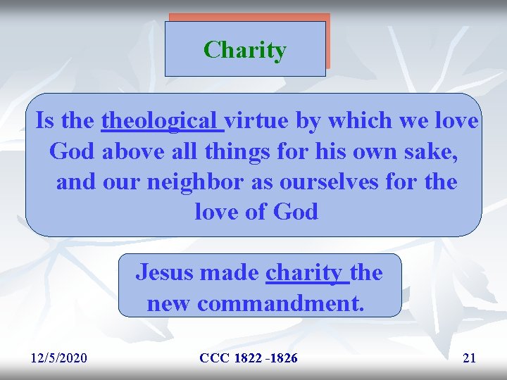 Charity Is theological virtue by which we love God above all things for his Charity Is theological virtue by which we love God above all things for his