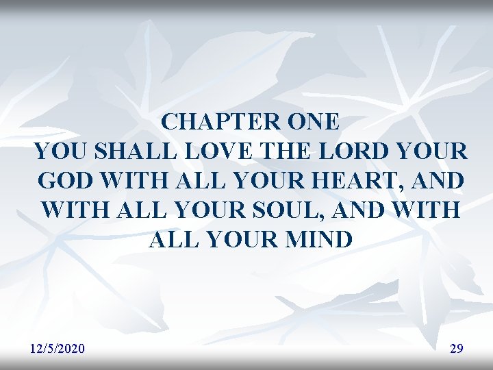 CHAPTER ONE YOU SHALL LOVE THE LORD YOUR GOD WITH ALL YOUR HEART, AND CHAPTER ONE YOU SHALL LOVE THE LORD YOUR GOD WITH ALL YOUR HEART, AND