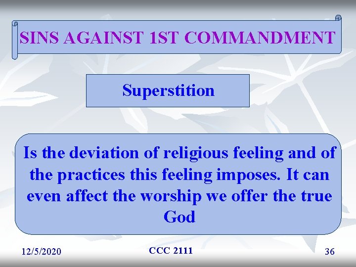SINS AGAINST 1 ST COMMANDMENT Superstition Is the deviation of religious feeling and of SINS AGAINST 1 ST COMMANDMENT Superstition Is the deviation of religious feeling and of