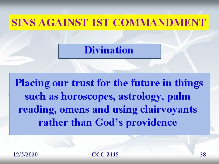 SINS AGAINST 1 ST COMMANDMENT Divination Placing our trust for the future in things SINS AGAINST 1 ST COMMANDMENT Divination Placing our trust for the future in things