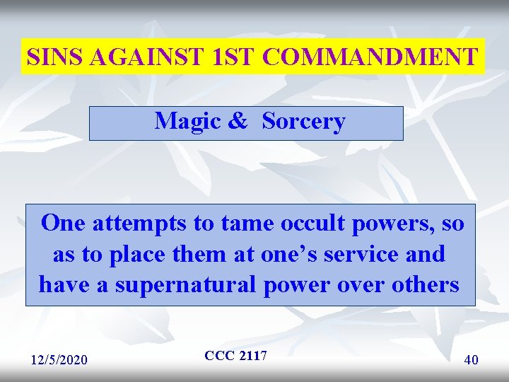 SINS AGAINST 1 ST COMMANDMENT Magic & Sorcery One attempts to tame occult powers, SINS AGAINST 1 ST COMMANDMENT Magic & Sorcery One attempts to tame occult powers,